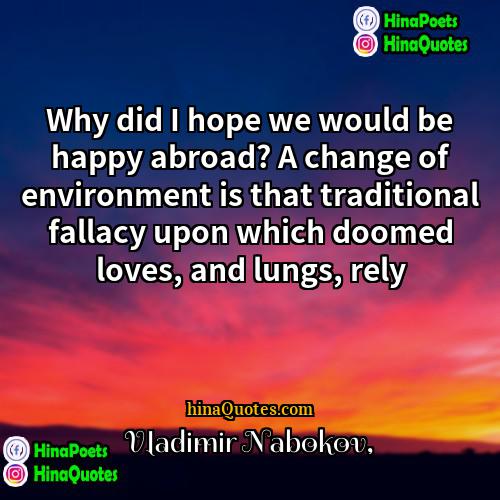 Vladimir Nabokov Quotes | Why did I hope we would be